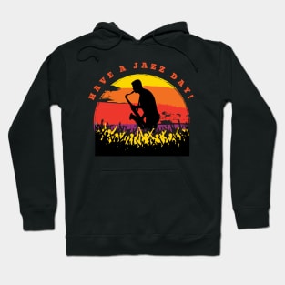 Have a jazz day! Hoodie